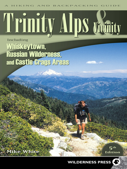 Title details for Trinity Alps & Vicinity by Mike White - Available